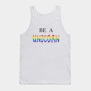 be a unicorn Tank Top